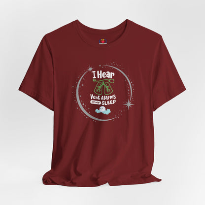 I Hear Vent Alarms in my Sleep T-shirt