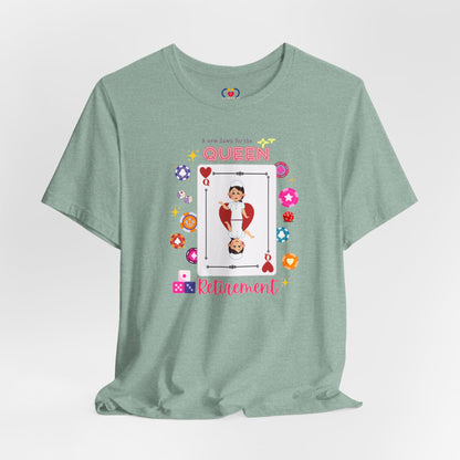 Queen in retirement Nurse T-shirt