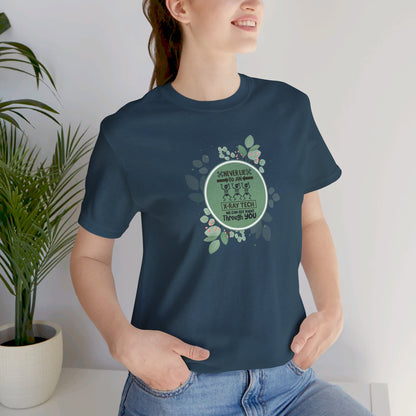 Never Lie to an X-ray Tech T-shirt