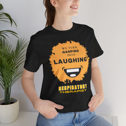 Gasping into laughing Respiratory Therapist T-shirt