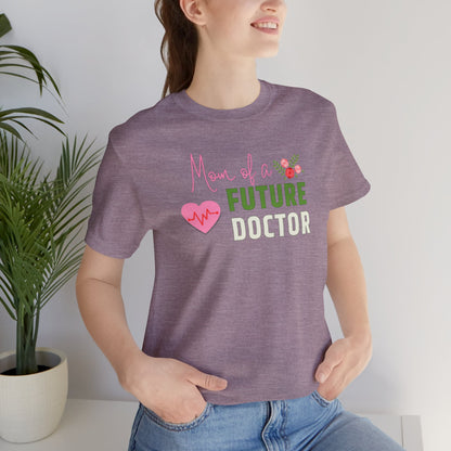 Mom of a future Doctor T-shirt