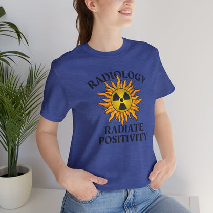 Radiate Positivity Radiology T-shirt