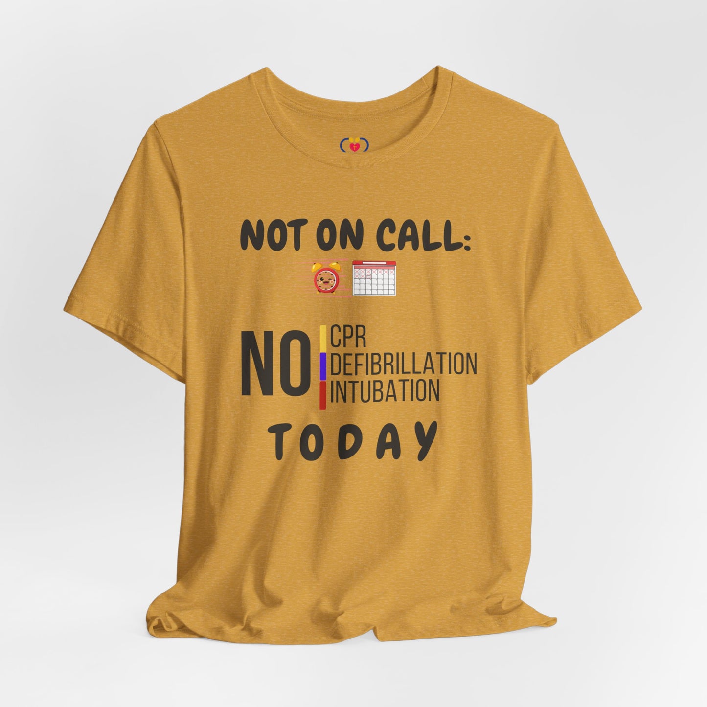 Not on call today T-shirt