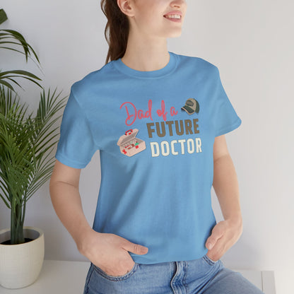 Dad of a future Doctor T-shirt