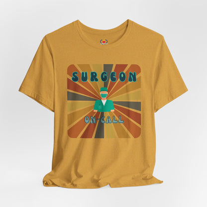 Surgeon on-call  T-shirt