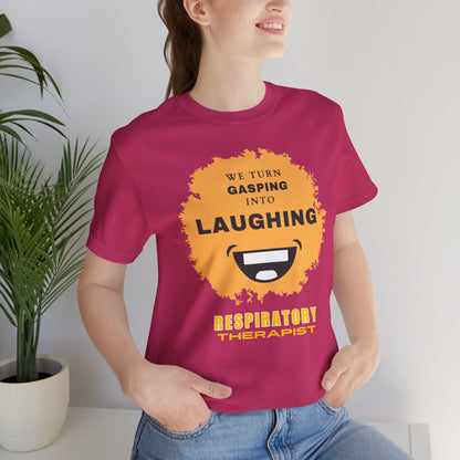 Gasping into laughing Respiratory Therapist T-shirt