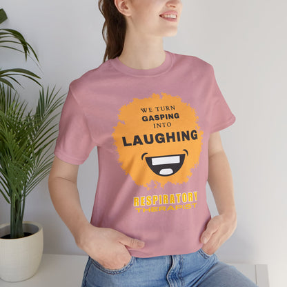 Gasping into laughing Respiratory Therapist T-shirt