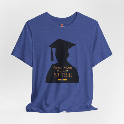 Proud Mom of a new Nurse T-shirt