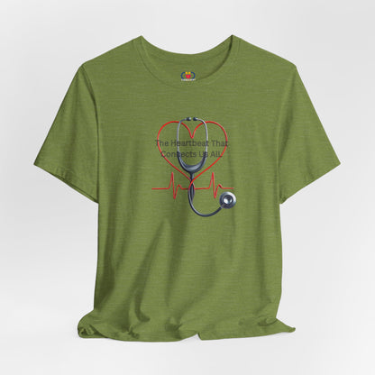 The Heartbeat that Connects Us All T-shirt