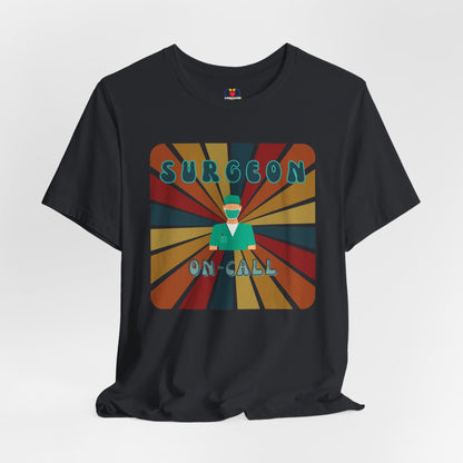 Surgeon on-call  T-shirt