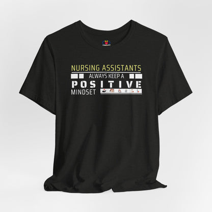 Positive Mindset Nursing Assistant T-shirt