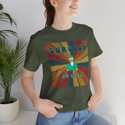 Surgeon on-call  T-shirt