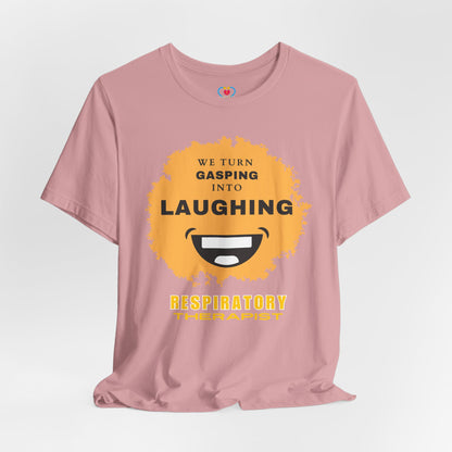 Gasping into laughing Respiratory Therapist T-shirt