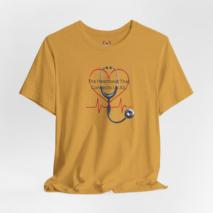 The Heartbeat that Connects Us All T-shirt