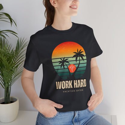 Work hard Vacation often T-shirt