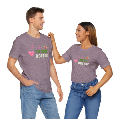 Mom of a future Doctor T-shirt