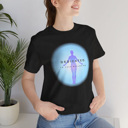 Dedicated to your Well Being T-shirt