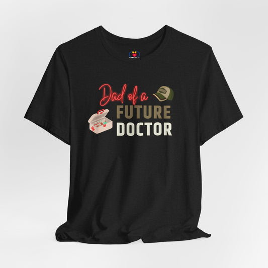 Dad of a future Doctor T-shirt